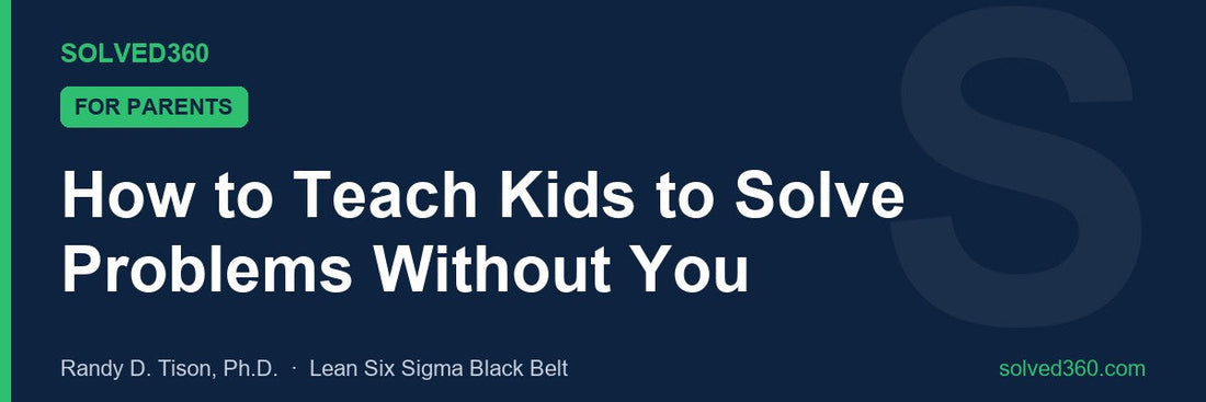 How to Teach Kids to Solve Problems Without You