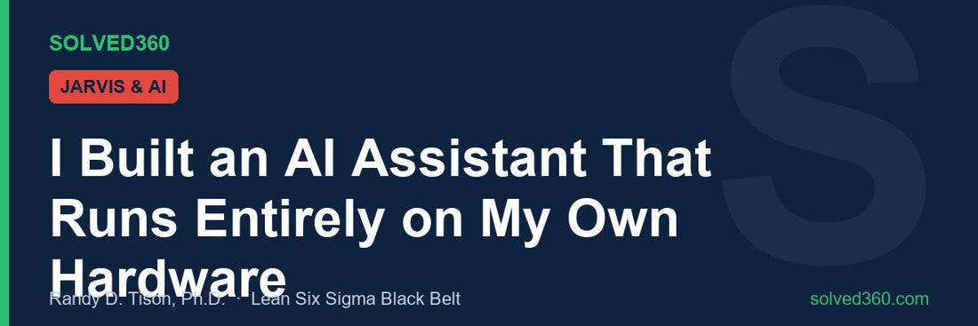 I Built an AI Assistant That Runs Entirely on My Own Hardware