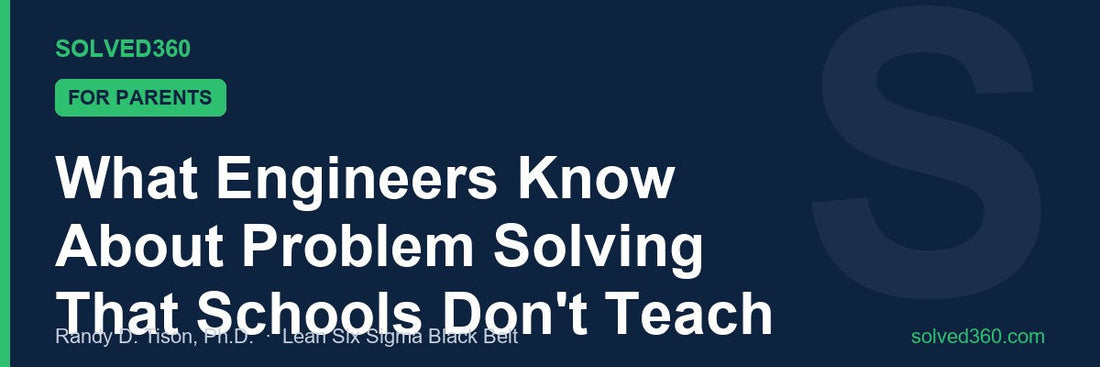 What Engineers Know About Problem Solving That Schools Don't Teach