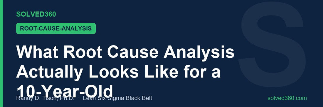 What Root Cause Analysis Actually Looks Like for a 10-Year-Old