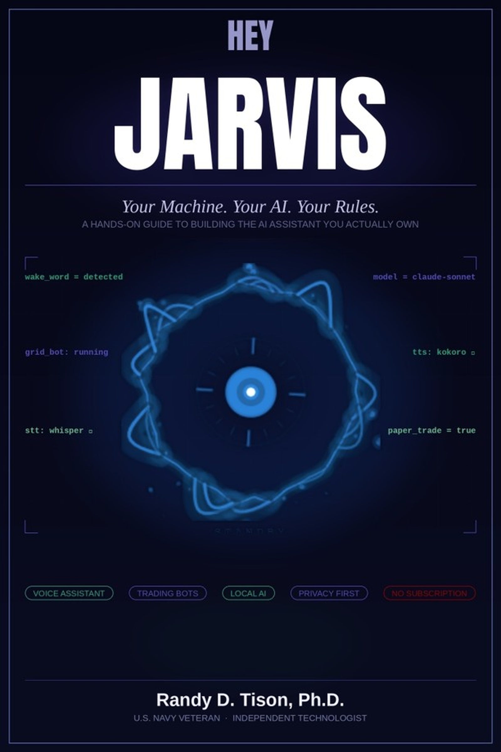 Hey Jarvis: Your Machine. Your AI. Your Rules. - PDF Edition